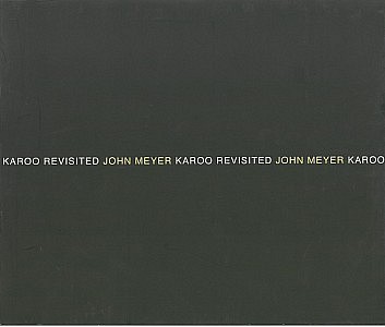 JOHN MEYER KAROO REVISTED